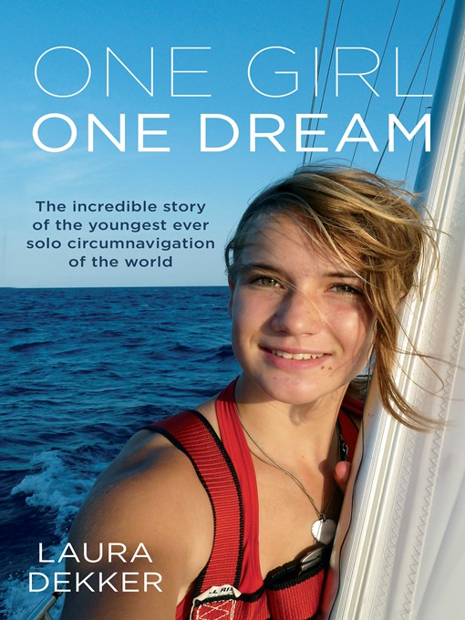 Title details for One Girl One Dream by Laura Dekker - Available